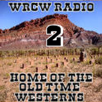 WRCW Radio 2 - Home Of The Old Time Westerns