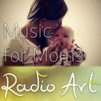 Radio Art - Music for Moms