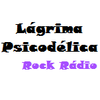 Rock Rádio Lágrima Psicodélica