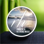 RH Ambient & Relaxing Music