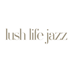 Lush Life Jazz
