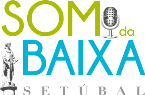 Som da Baixa Setubal
