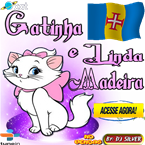 GATINHA E LINDA MADEIRA