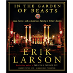In the Garden of Beasts: Love, Terror, and an American Family in