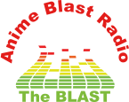 Anime Blast Radio - The BLAST