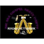 Sir Sax Gospel Skate Party Radio Network